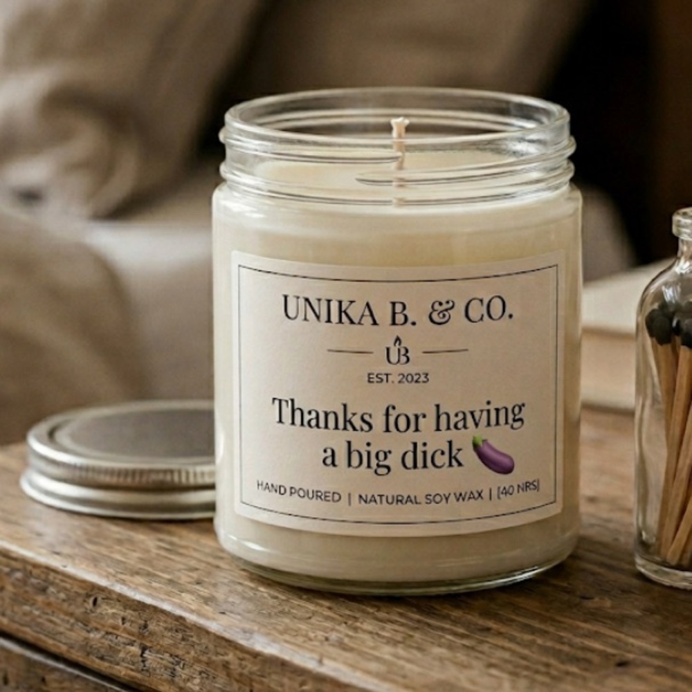 1-9oz. Candle : Thanks For Having A Big 🍆